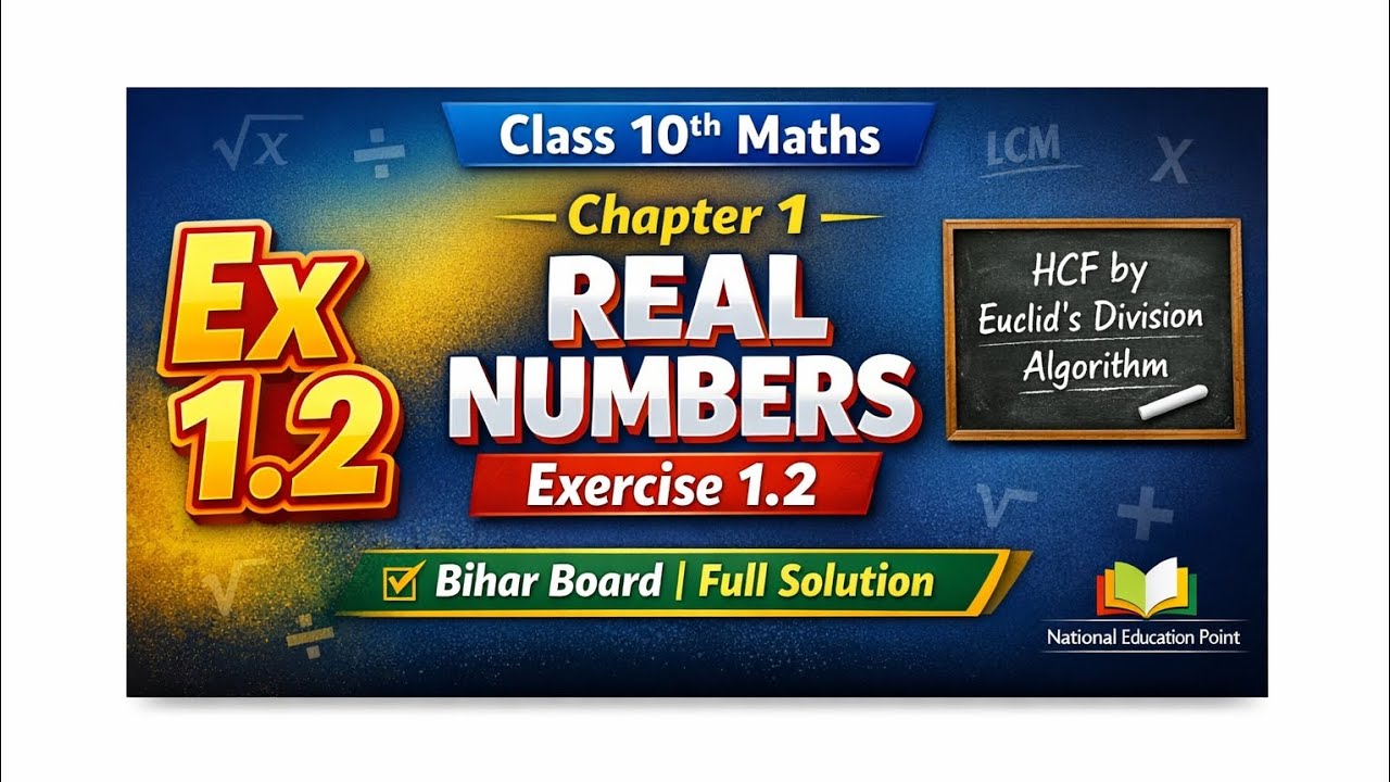 Class 10th Maths Chapter 1 Exercise 1.2 | Real Numbers | Bihar Board 2026