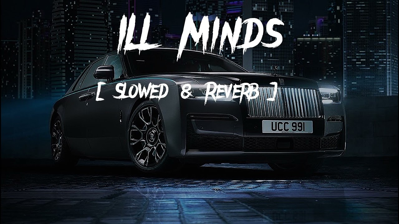 ill Minds-_-tarna#brown boys#(Slowed & Reverb) latest Punjabi song 🎶