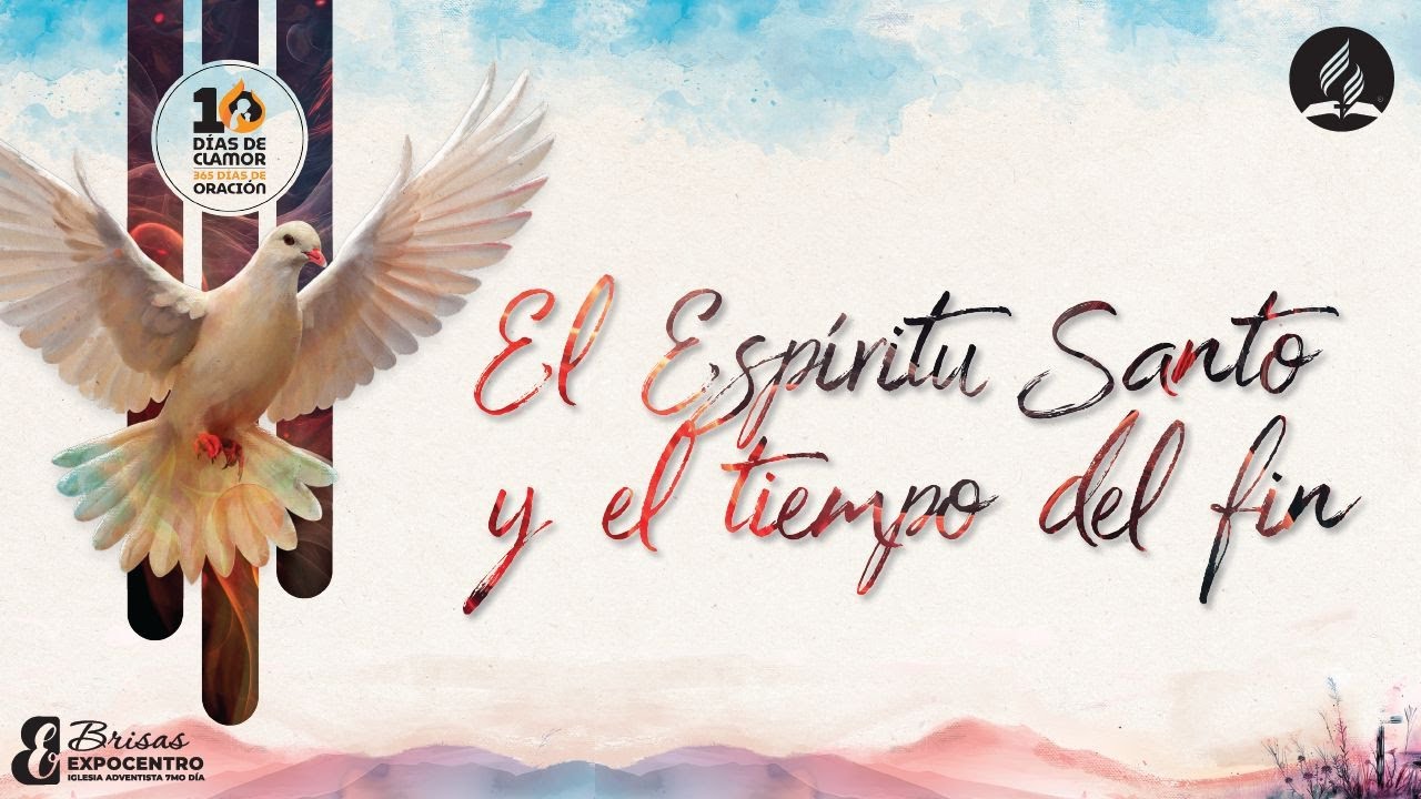 Semana de Clamor: El Espíritu Santo y el Tiempo del Fin IASD Brisas Expocentro - 9 de Enero de 2026
