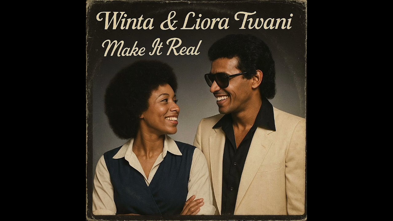 Winta & Liora Twani - Make it Real