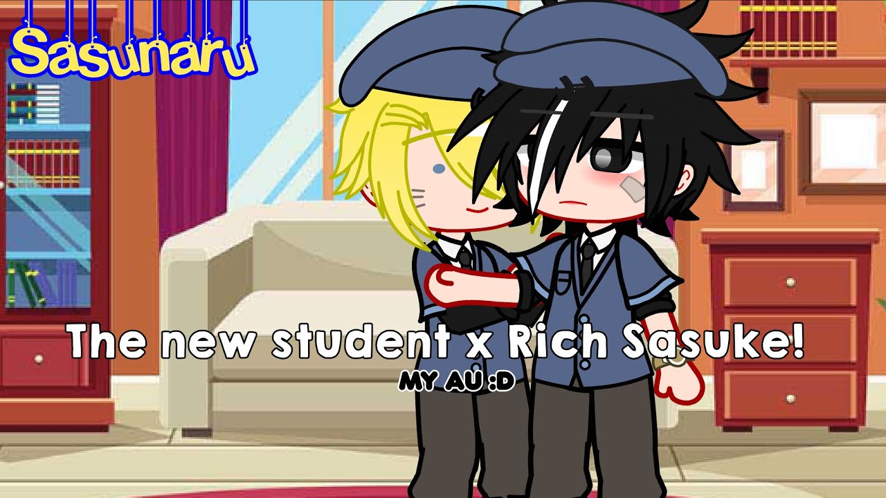 The new student x Rich Sasuke! :3 || Sasunaru 🍅🍥 || ITS 1:47 AM || • sxfia ! •