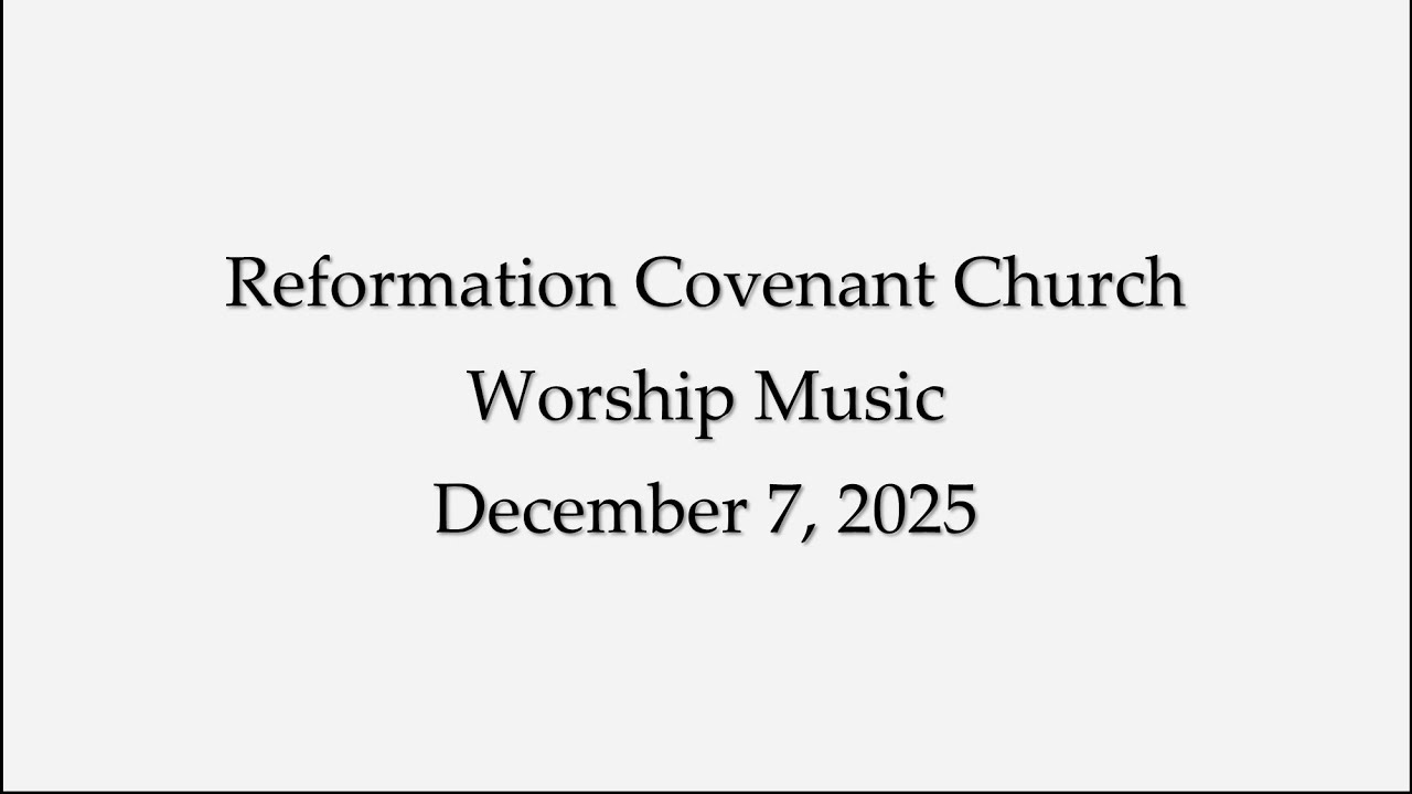 RCC Worship Music for December 7, 2025