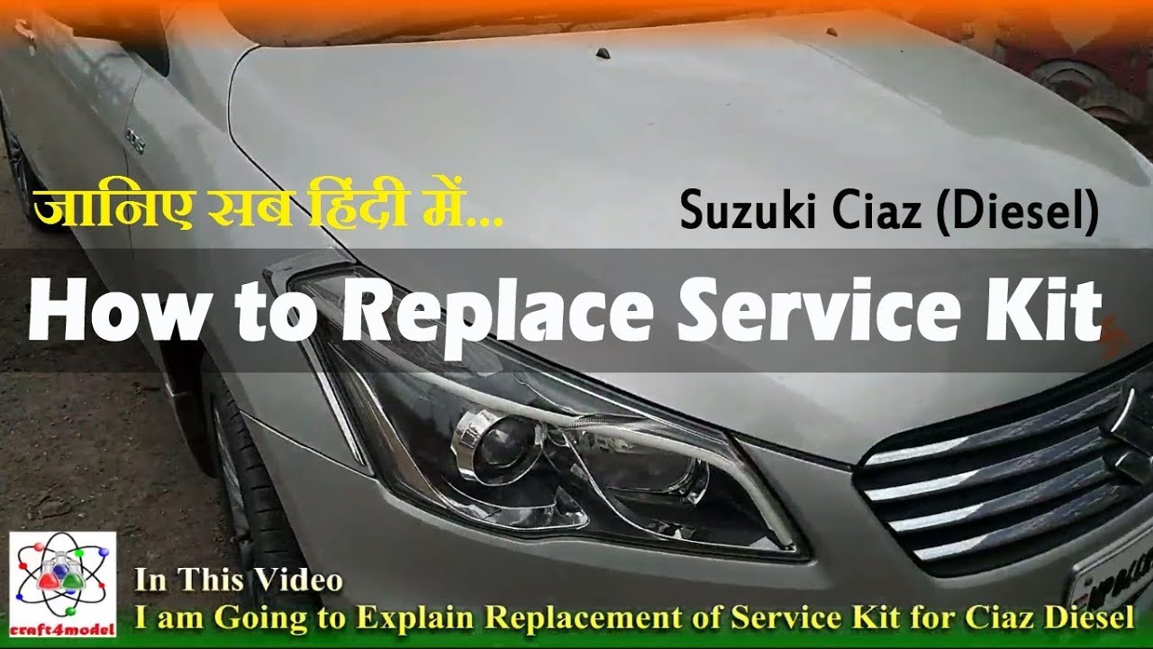 Service Kit Replacement in Maruti Suzuki Ciaz Diesel