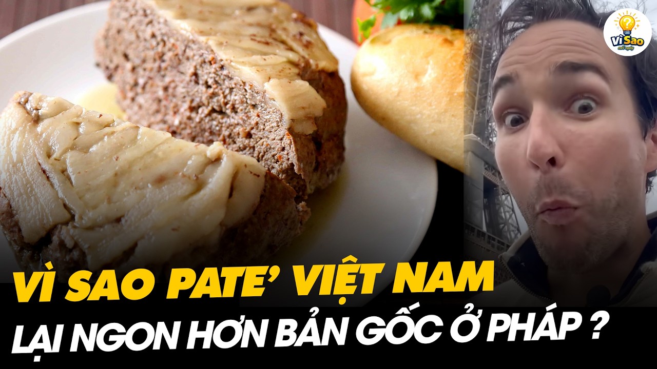 V&Igrave; SAO PAT&Eacute; VIỆT NAM LẠI &ldquo;NGON HƠN BẢN GỐC&rdquo; V&Agrave; DỄ ĂN VỚI MỌI TẦNG LỚP? | V&igrave; Sao Mỗi Ng&agrave;y
