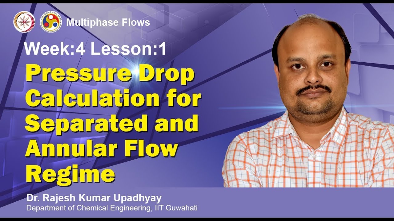 Lecture 10 Pressure Drop Calculation for Separated and Annular Flow Regime