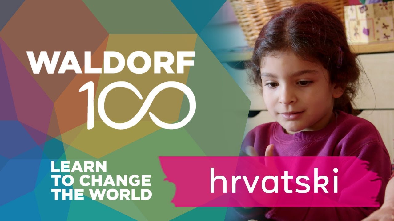 Waldorf 100 -  Learn to change the world (Croatian)
