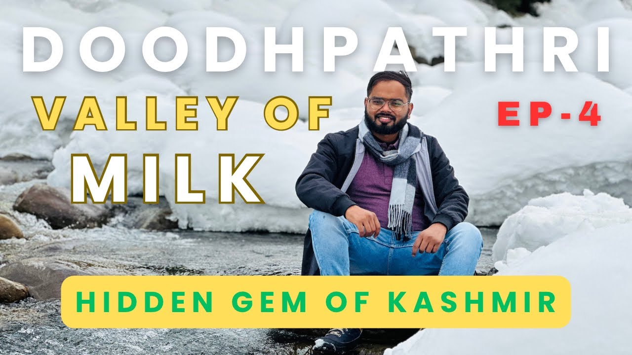 Doodhpathri - Valley of Milk | Do not miss this gem in Kashmir | All details about Doodhpathri Ep 4