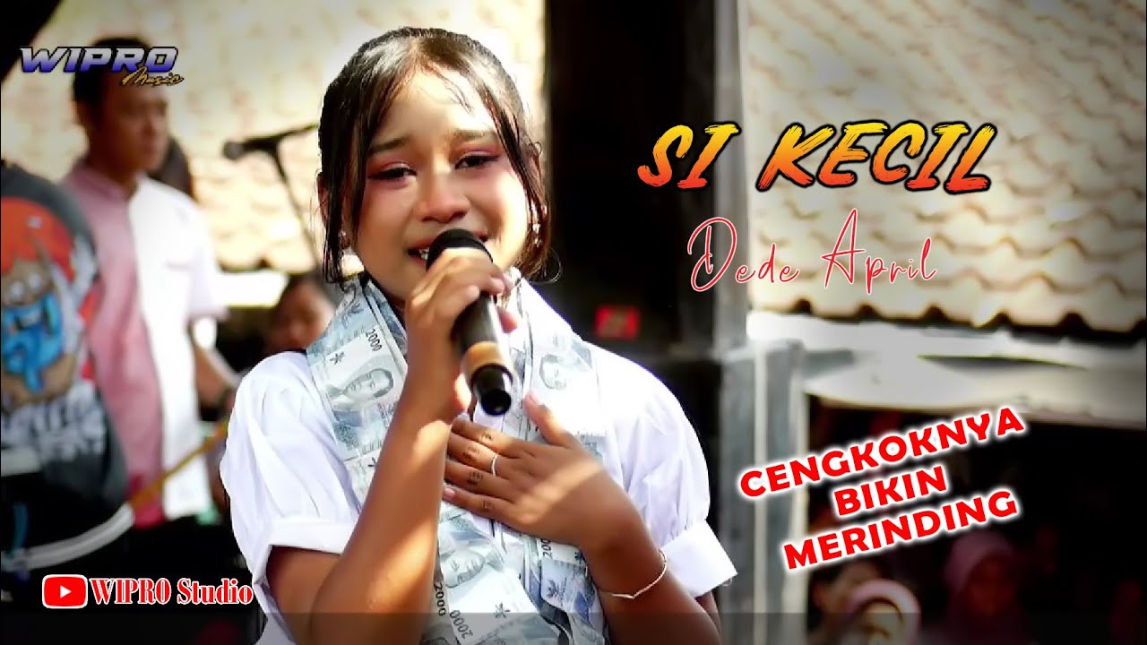 DEDE APRIL - SI KECIL//WIPRO MUSIC