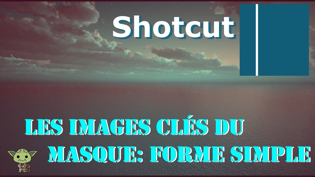 Tuto Shotcut 23- Images Clés du Nouveau Filtre ‘Masque: Forme Simple’