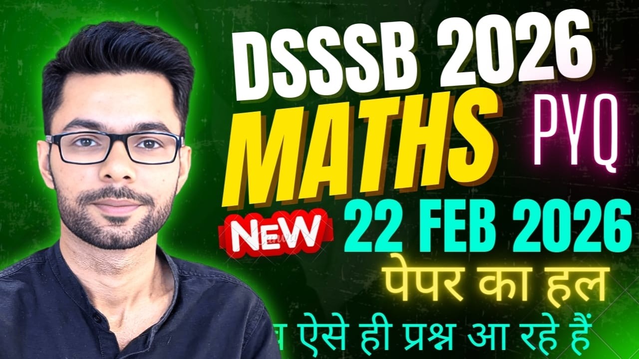 DSSSB Maths 2026 | 22 Feb Paper Solution | PRT, TGT, PGT, MTS, ASO, DASS Grade 2 | By Shivam Chauhan