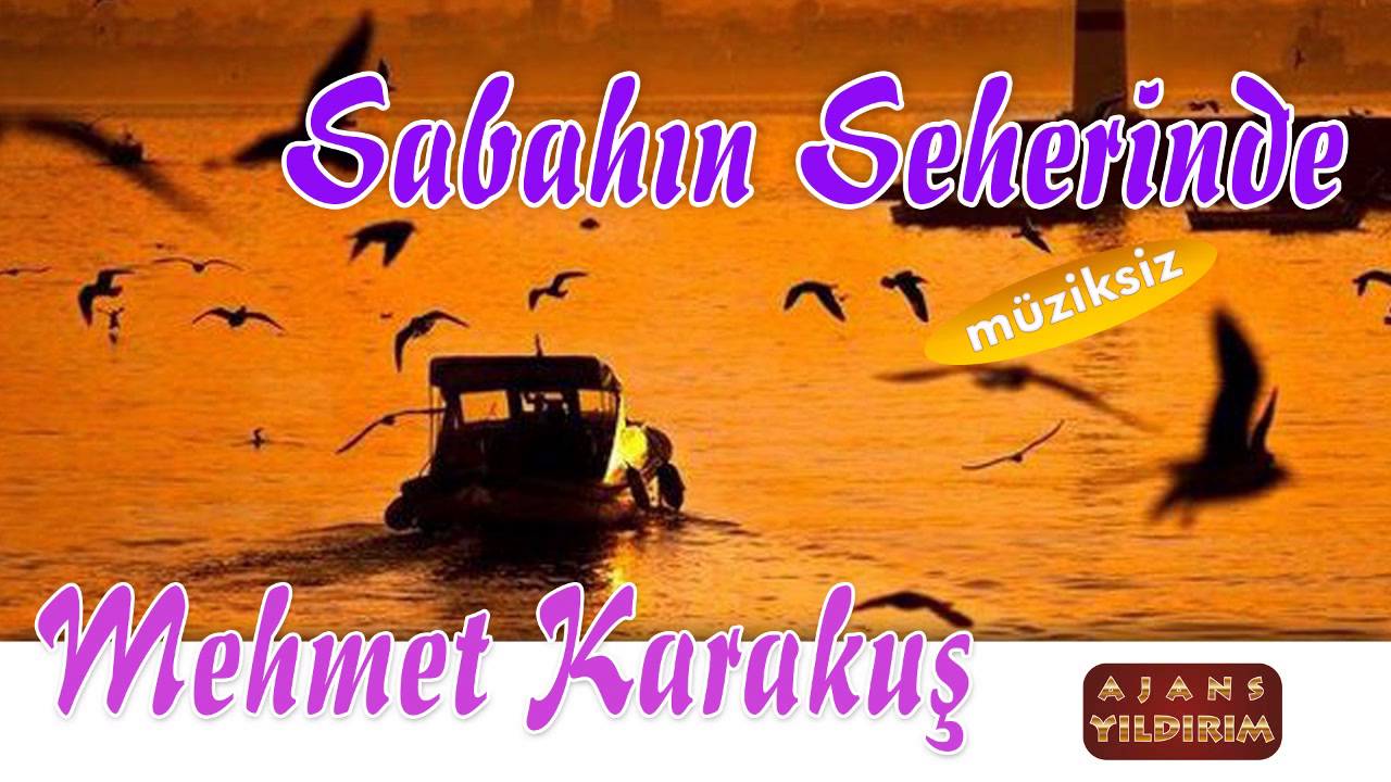 Sabahın Seherinde - Mehmet Karakuş  2016 son albüm müziksiz ilahiler