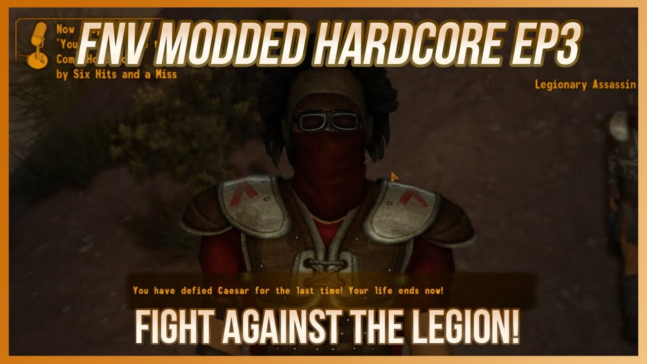 [FNV] Modded Hardcore Playthrough EP3 - Fight against the Legion!