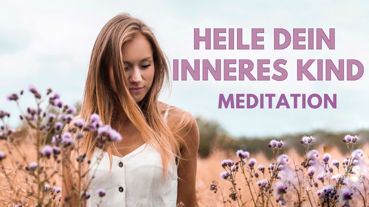 Inneres Kind | Geführte Meditation 💕 Reise zum inneren Kind | Heilung durch Selbstliebe