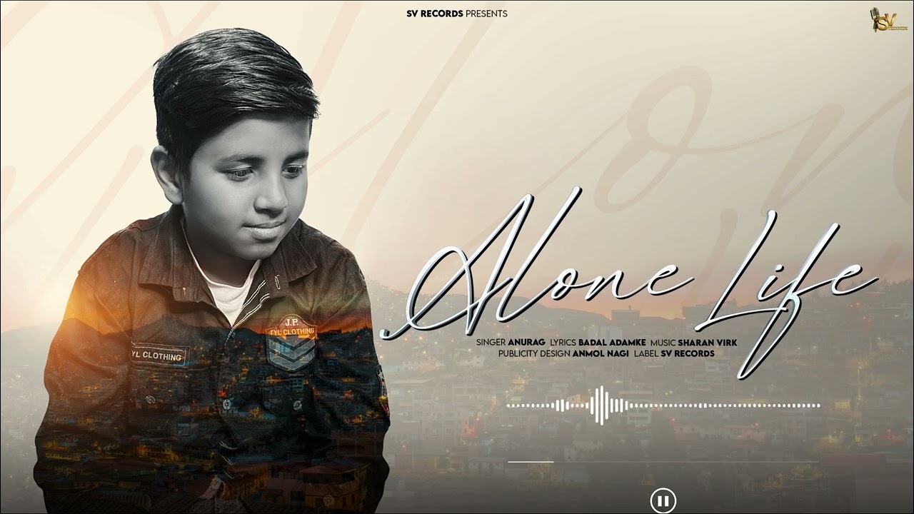 Alone Life I Anurag I I Sv Records I New Punjabi Songs 2025