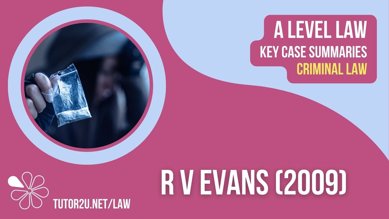 R v Evans (2009) | A-Level Law | Key Case Summaries | Criminal Law