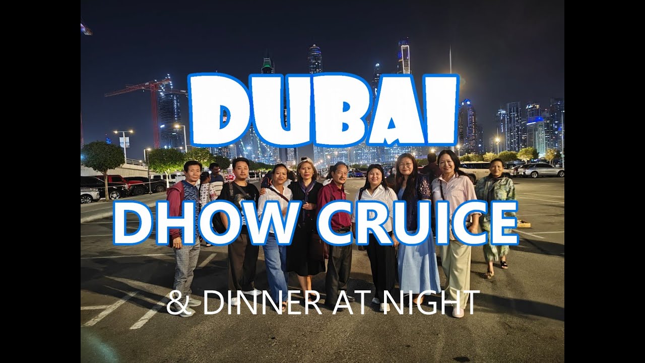 DHOW CRUICE DUBAI/TOUR DUBAI/BEST TIME TO VISIT DUBAI/BEST PLACE TO VISIT DUBAI/DUBAI TOUR BUDGET