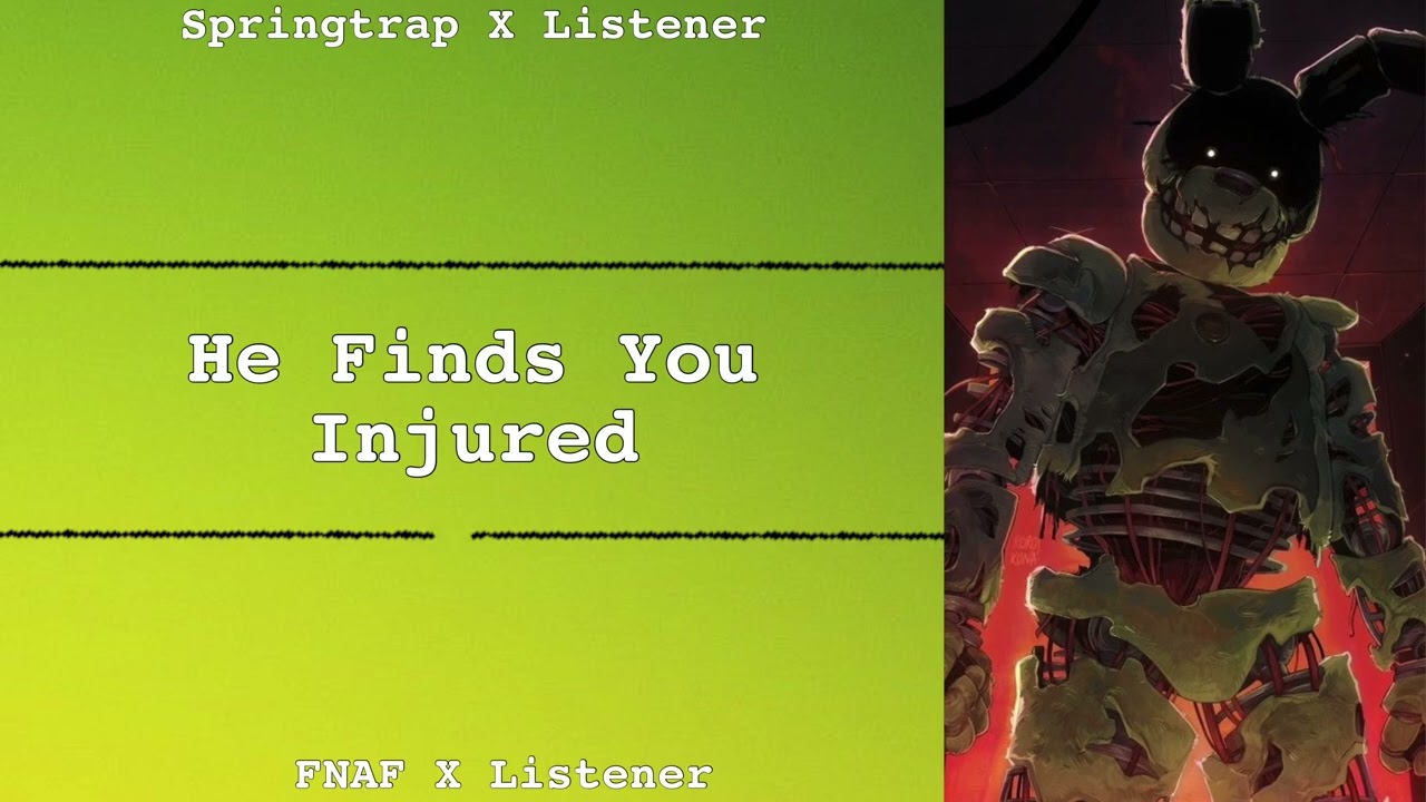 He Finds You Injured | Springtrap X Listener | FNAF