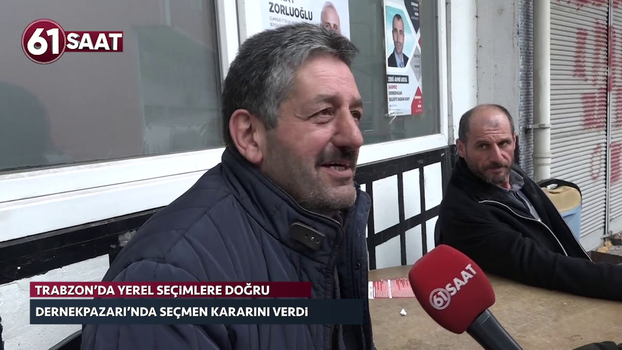 Trabzon Dernekpazarı'nda seçmen 31 Mart yerel seçim kararını verdi