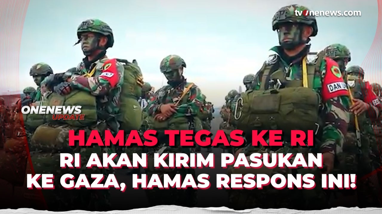 Hamas Respons Rencana Indonesia Kirim 8.000 Tentara ke Gaza, Ini Sikap Tegasnya | OneNews Update