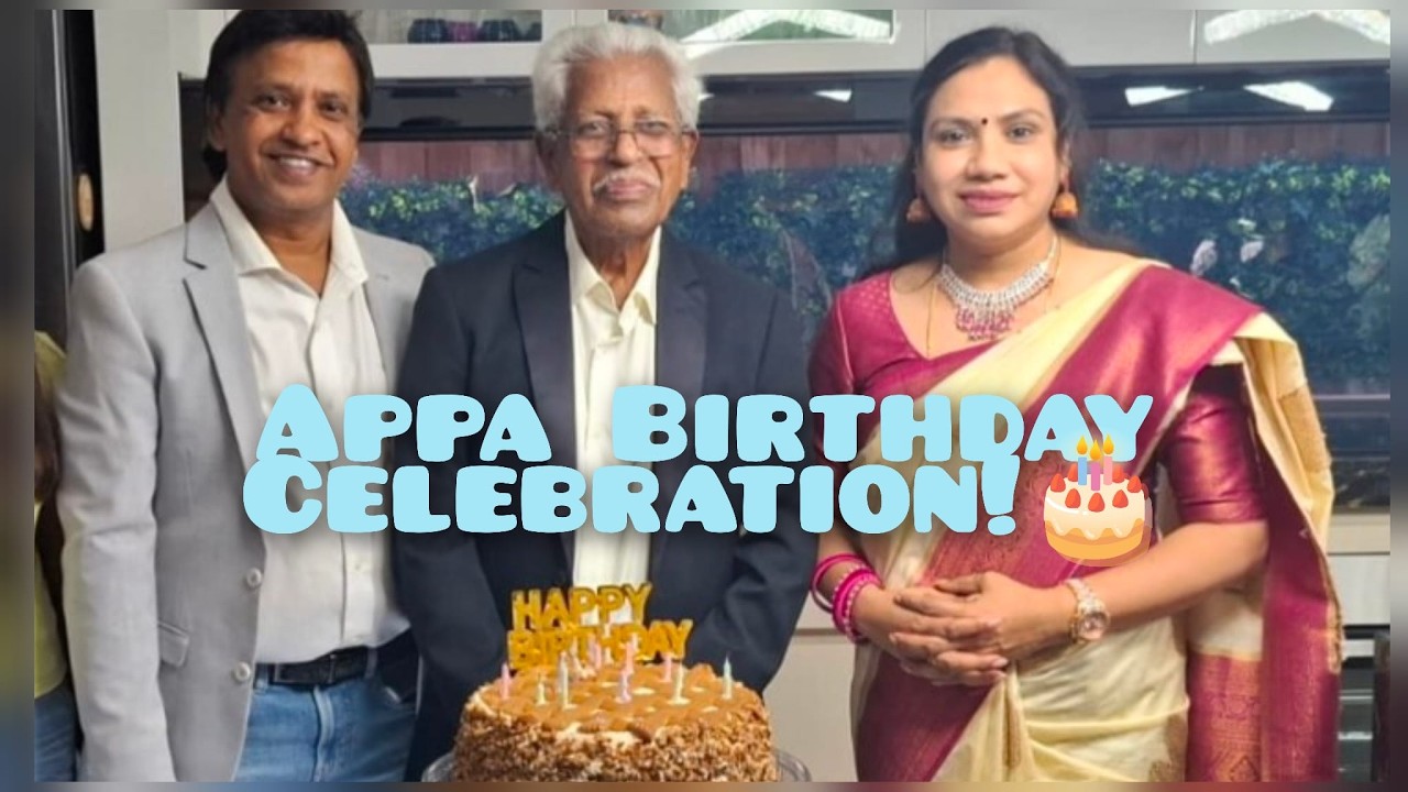 Happy Birthday Appa ❤ Our Hero Forever | NSW Australia | Tamil Vlog