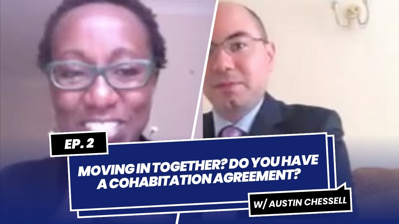 Moving in Together? Do you Have a Cohabitation Agreement? - An Interview with Austin Chessell