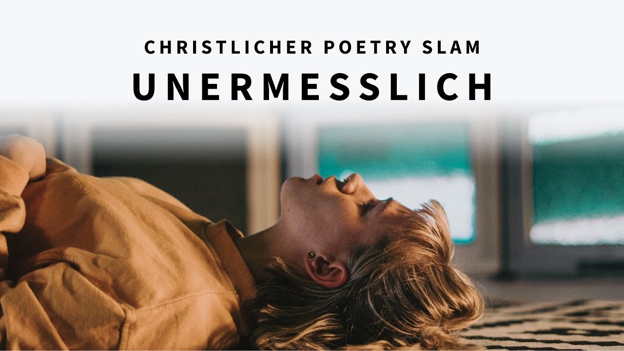 Unermesslich | Christlicher Poetry Slam