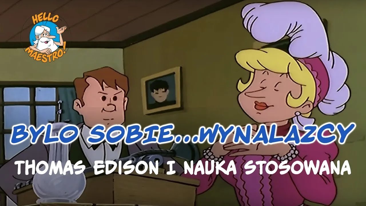 Byli sobie wynalazcy... 18 Thomas Edison i nauka stosowana