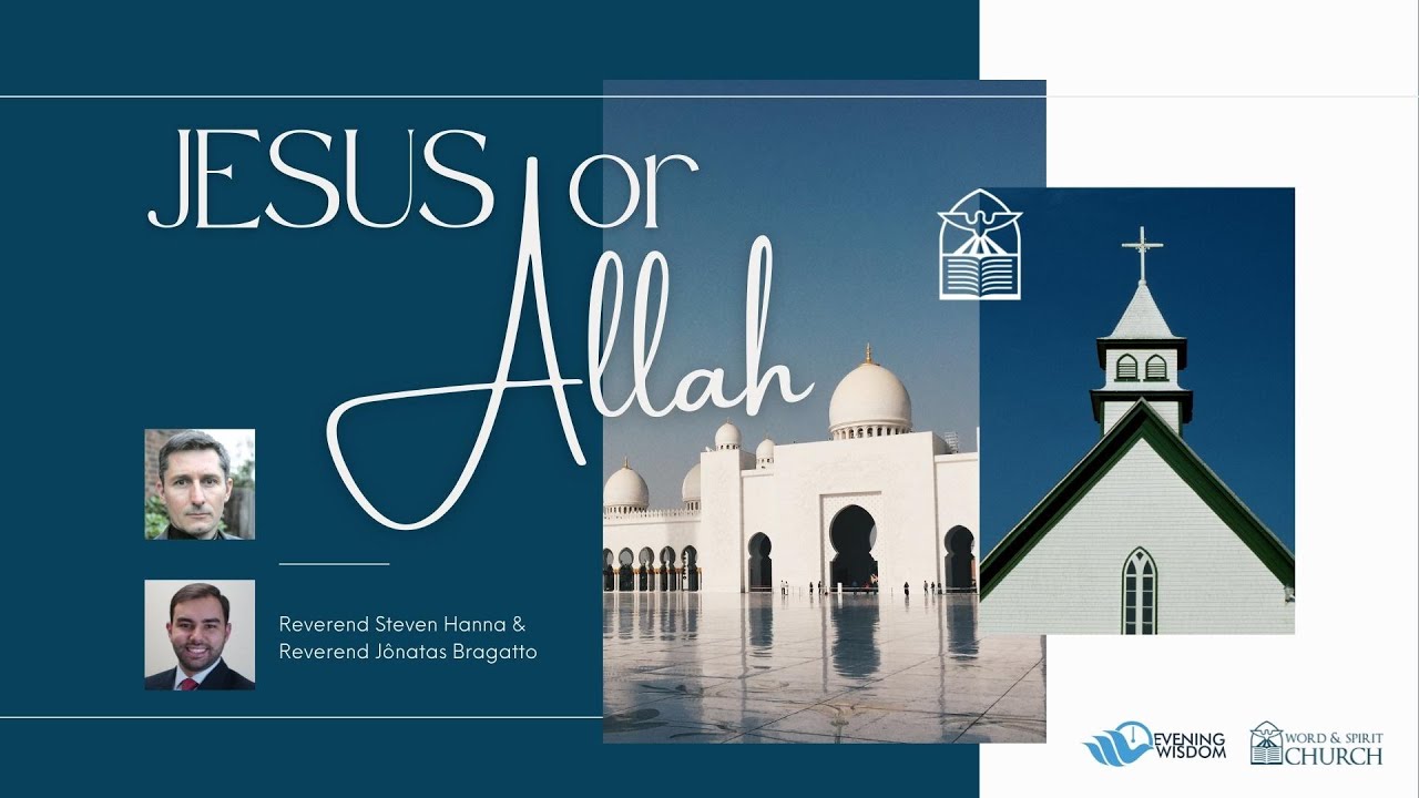 JESUS or ALLAH?  Islam X Biblical Christianity | Rev. Steven Hanna & Rev. Jonatas Bragatto