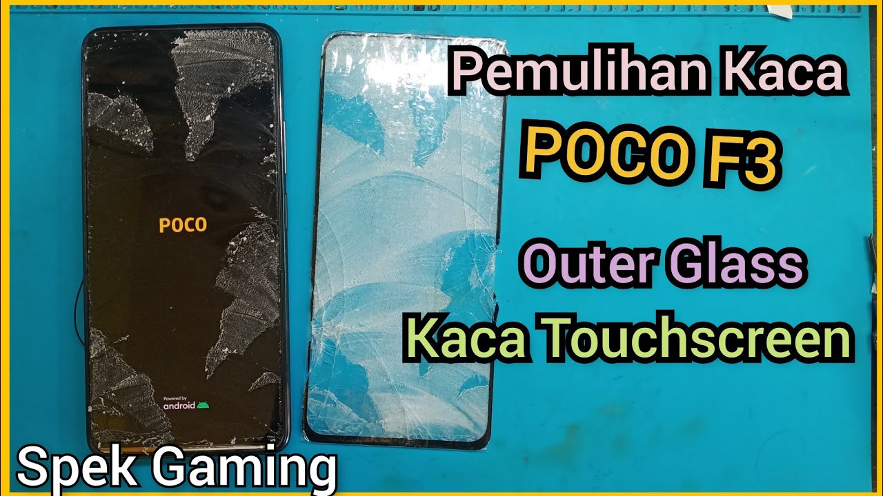 Pemulihan Kembali Kaca Touchscreen Yang Pecah POCOPHONE F3 || POCO F3