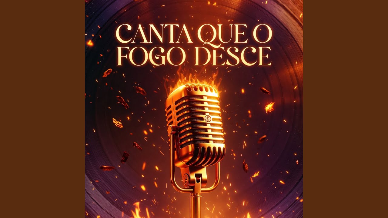 Canta que o Fogo Desce