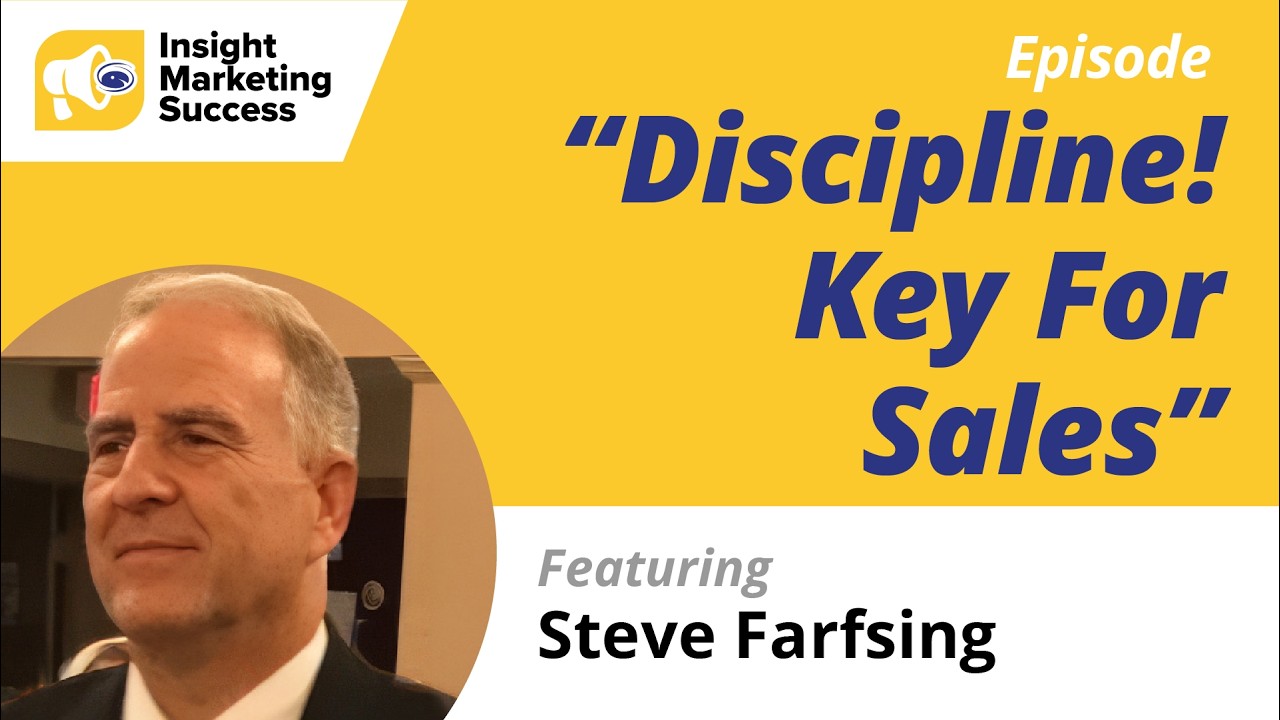 Podcast Steve Farfsing Episode  Discipline! Key to Sales
