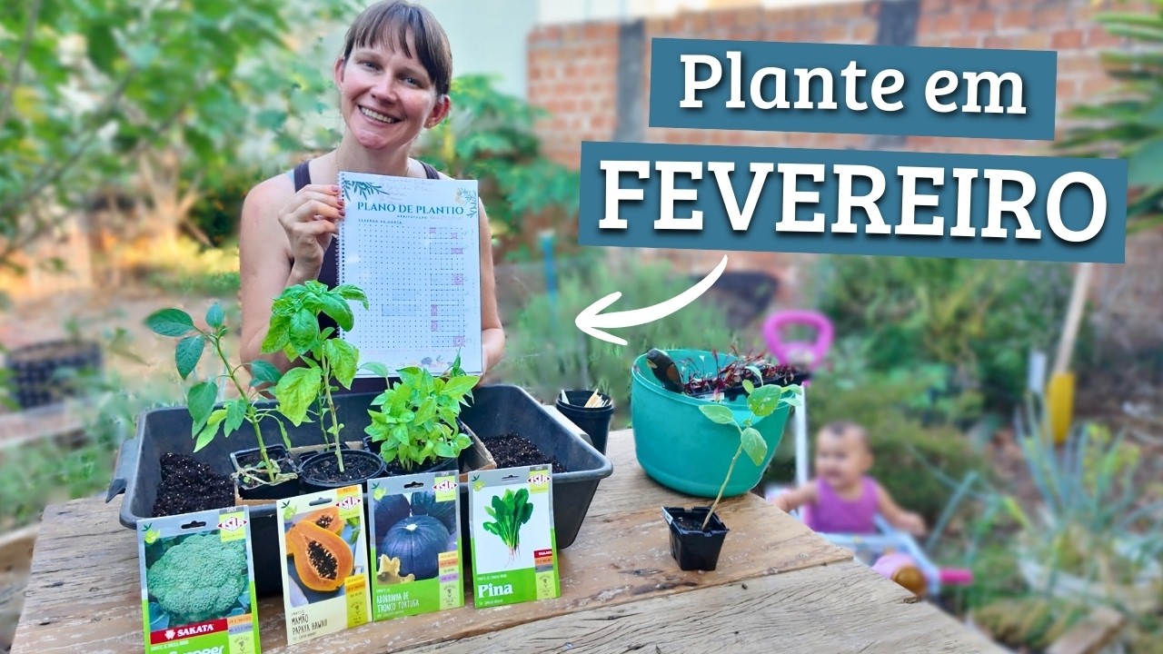 O que Plantar em FEVEREIRO de 2026? Calendário de Plantio