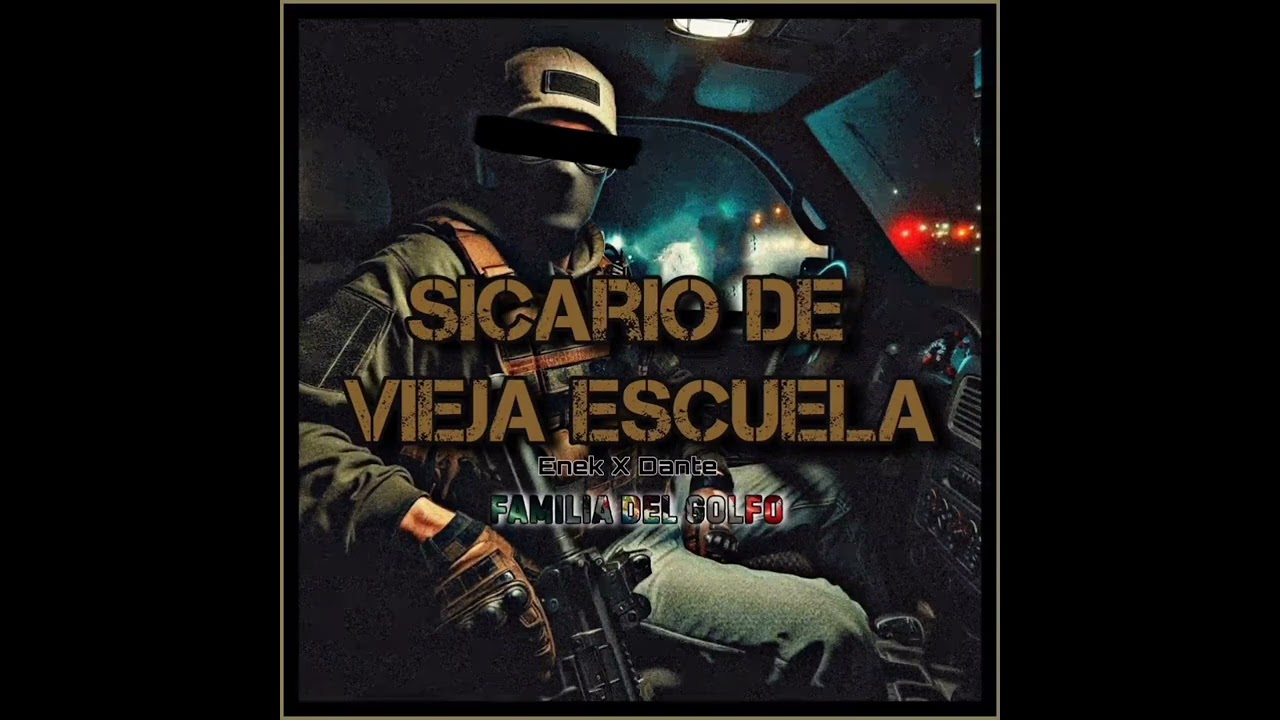 Sicario De Vieja Escuela - Enek X Dante (Familia Del Golfo) NARCO RAP