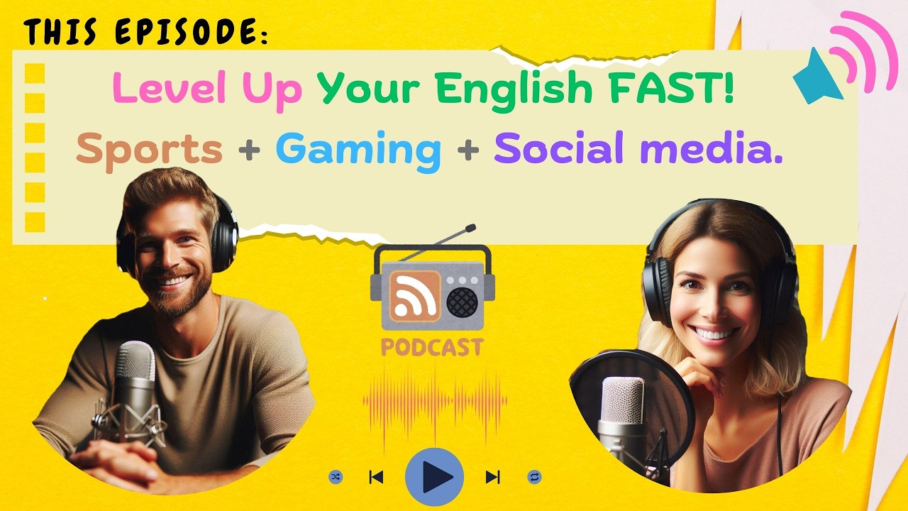 Level Up Your English FAST! Sports + Gaming + Social media. #englishpodcast