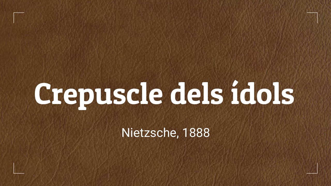 Crepuscle dels ídols. Nietzsche, 1888. Audiollibre