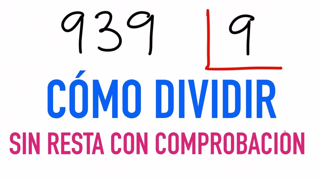 Cómo dividir sin resta 939 entre 9 - Aprender a dividir