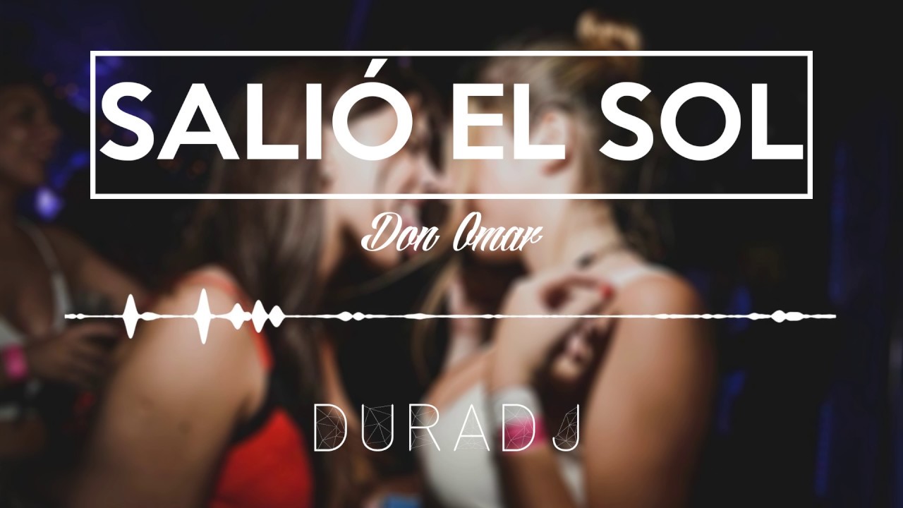 SALI&Oacute; EL SOL - Don Omar [SimpleMix] | DURA DJ