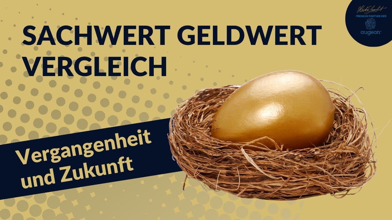 Sachwert Geldwert Vergleich. Vergangenheit und Zukunft.