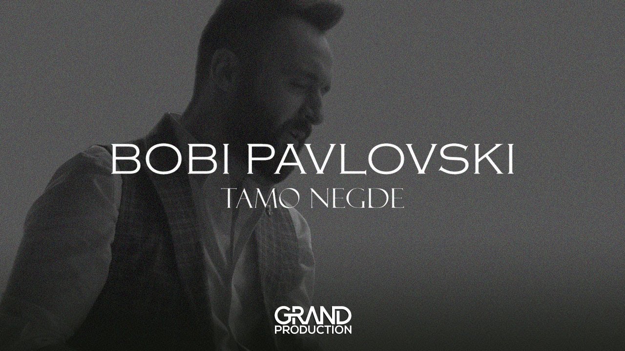 Bobi Pavlovski - Tamo Negde - (Official Video 2019)