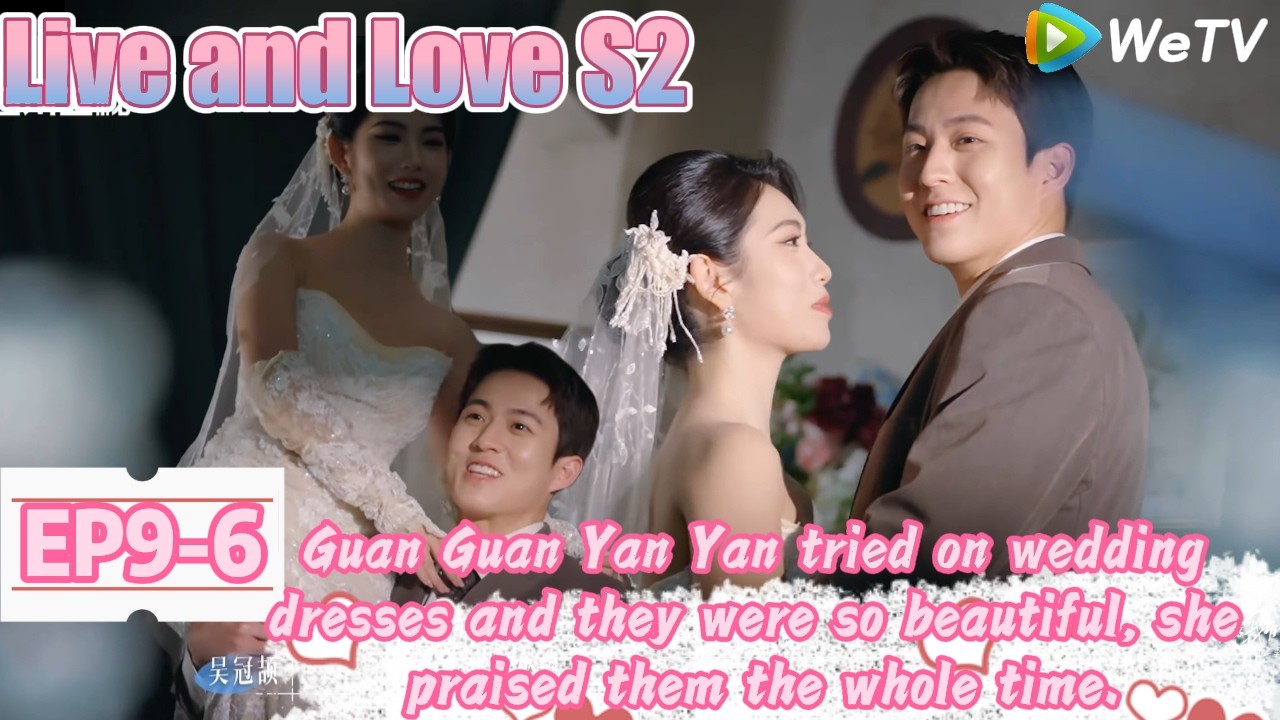 💞Live and Love S2 | EP9-6：Yan Guan CP gets a taste of wedding photography in advance