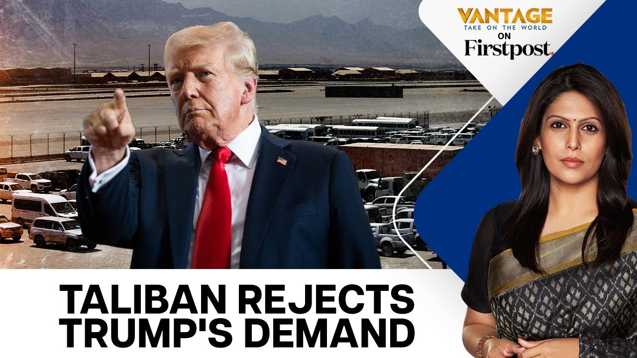 Trump Plans to Retake Bagram Base from Afghan Taliban | Vantage With Palki Sharma | N18G