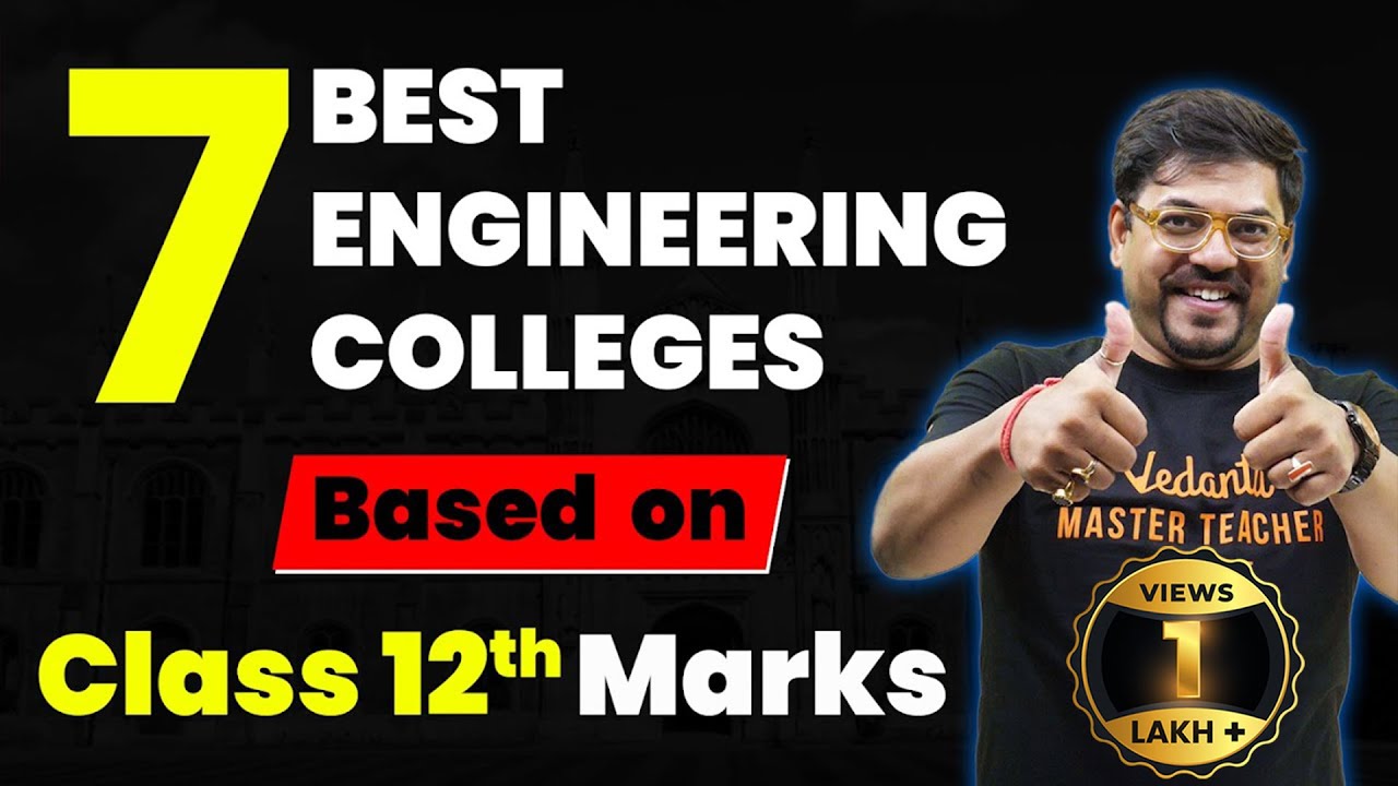 7 Best Engineering Colleges Based on Class 12th Marks | Top B. Tech Colleges | Harsh Sir