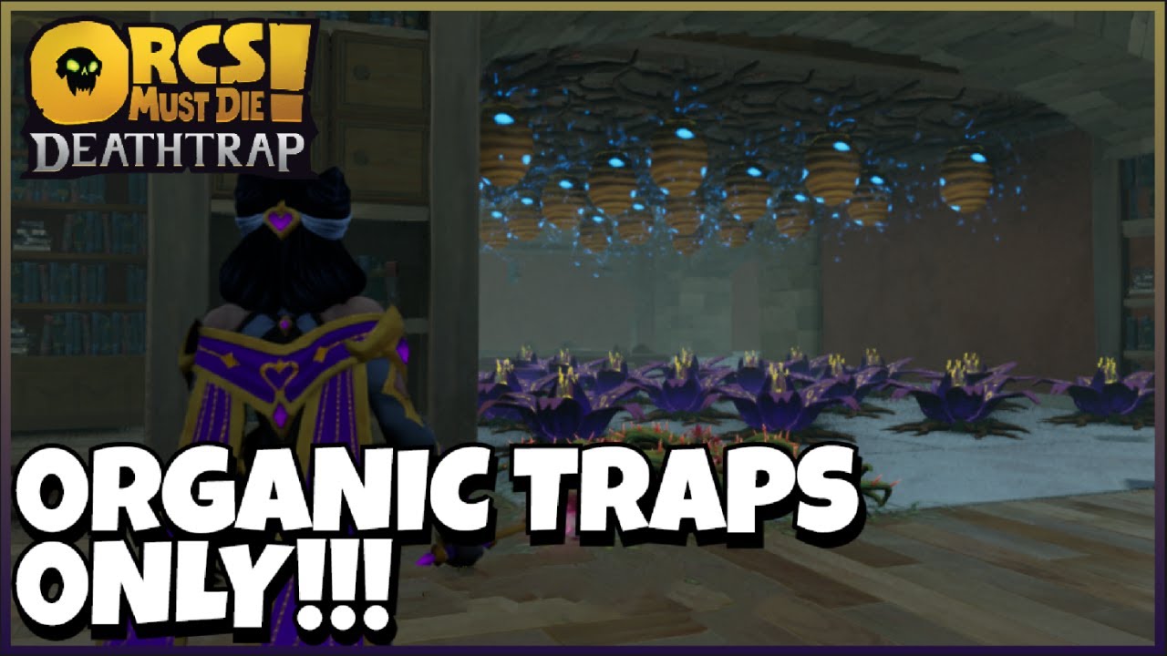 We Can Win Using Organic Traps Only Right? RIGHT?!? | Orcs Must Die: Deathtrap