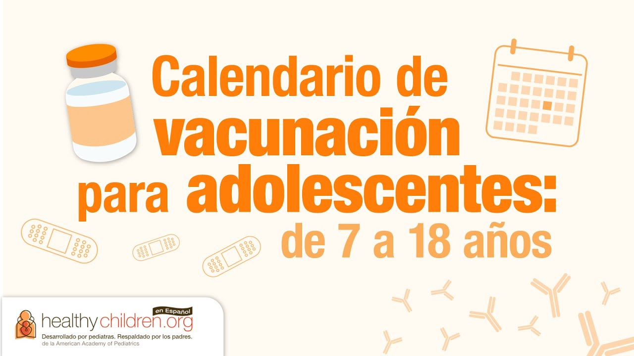 Calendario de vacunación para adolescentes de 7 a 18 años | AAP