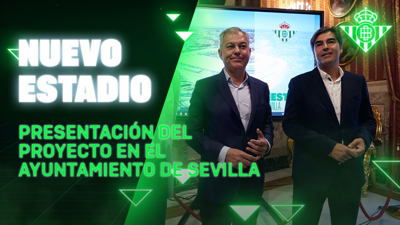 El Real Betis presenta el proyecto del Nuevo Estadio en el Ayuntamiento de Sevilla 🏟🆕