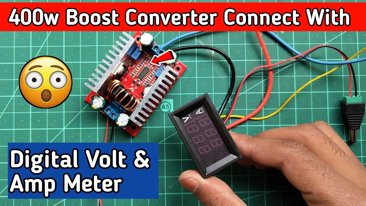 400w 15a dc step-up boost converter connect with digital volt & amp meter