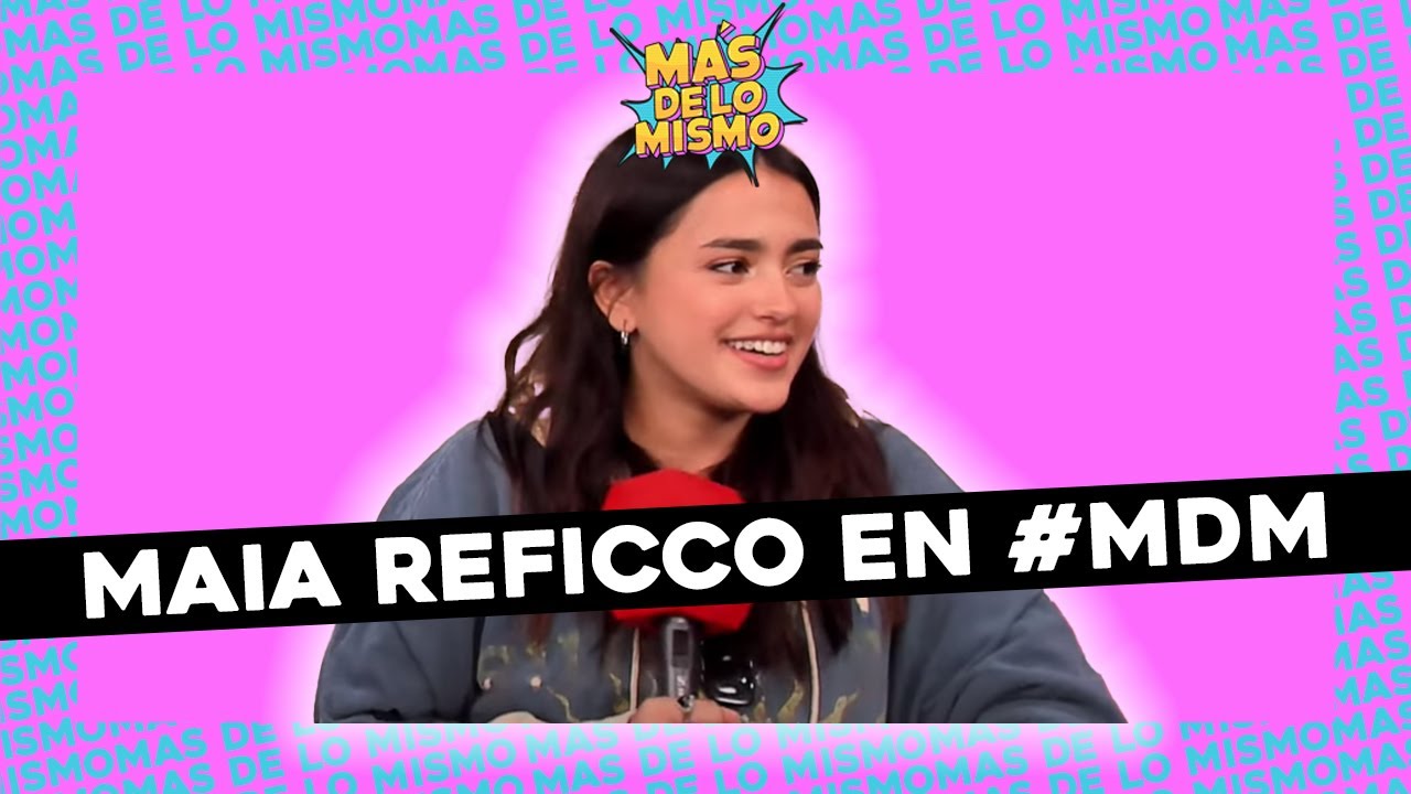 MAIA REFICCO EN #MASDELOMISMO: 