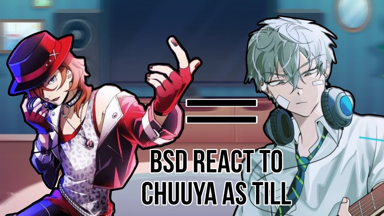 BSD react to Chuuya as Till /eng/rus/ 2x / Bungou Stray Dogs/ alien stage / skk
