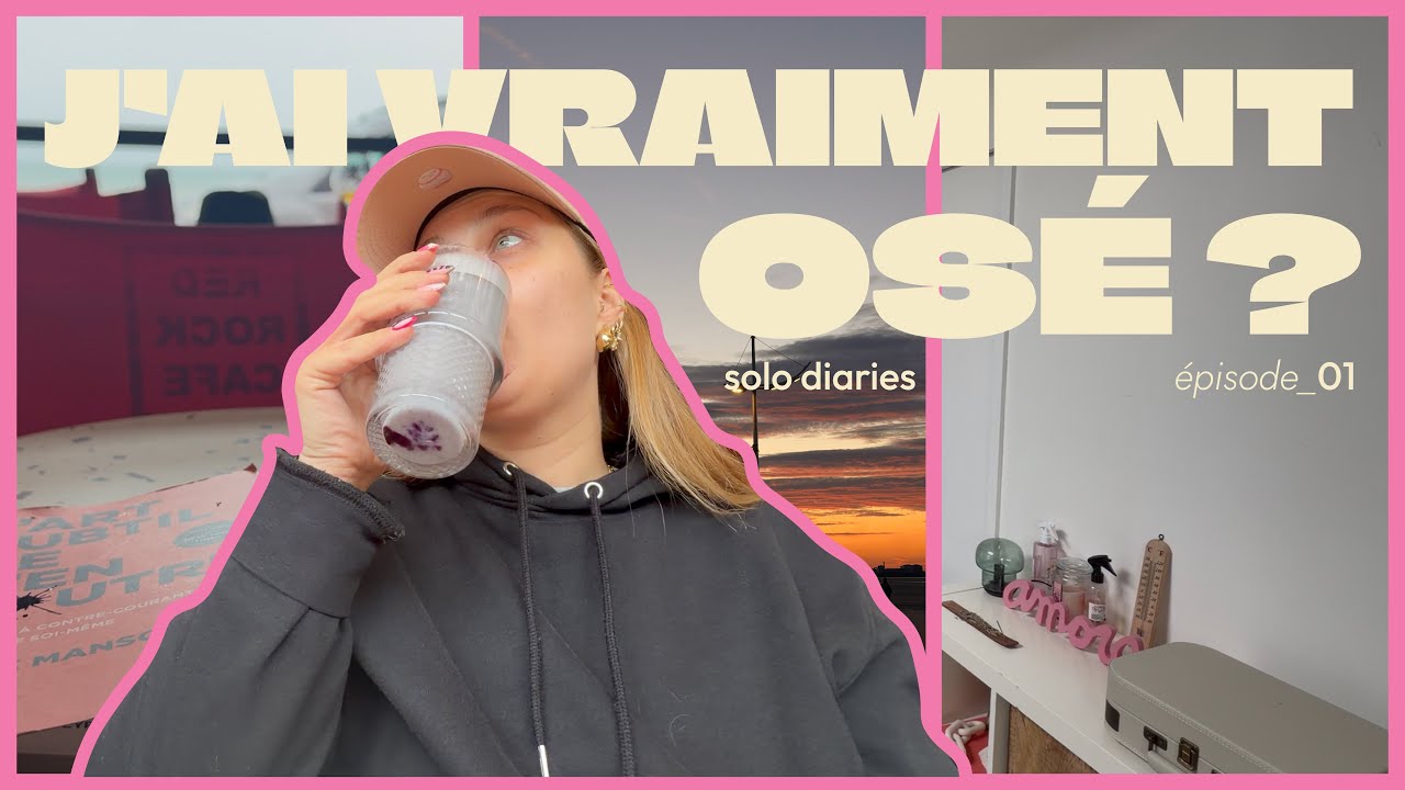 SOLO DIARIES EP1 – Je reprends le contrôle de ma vie ✨