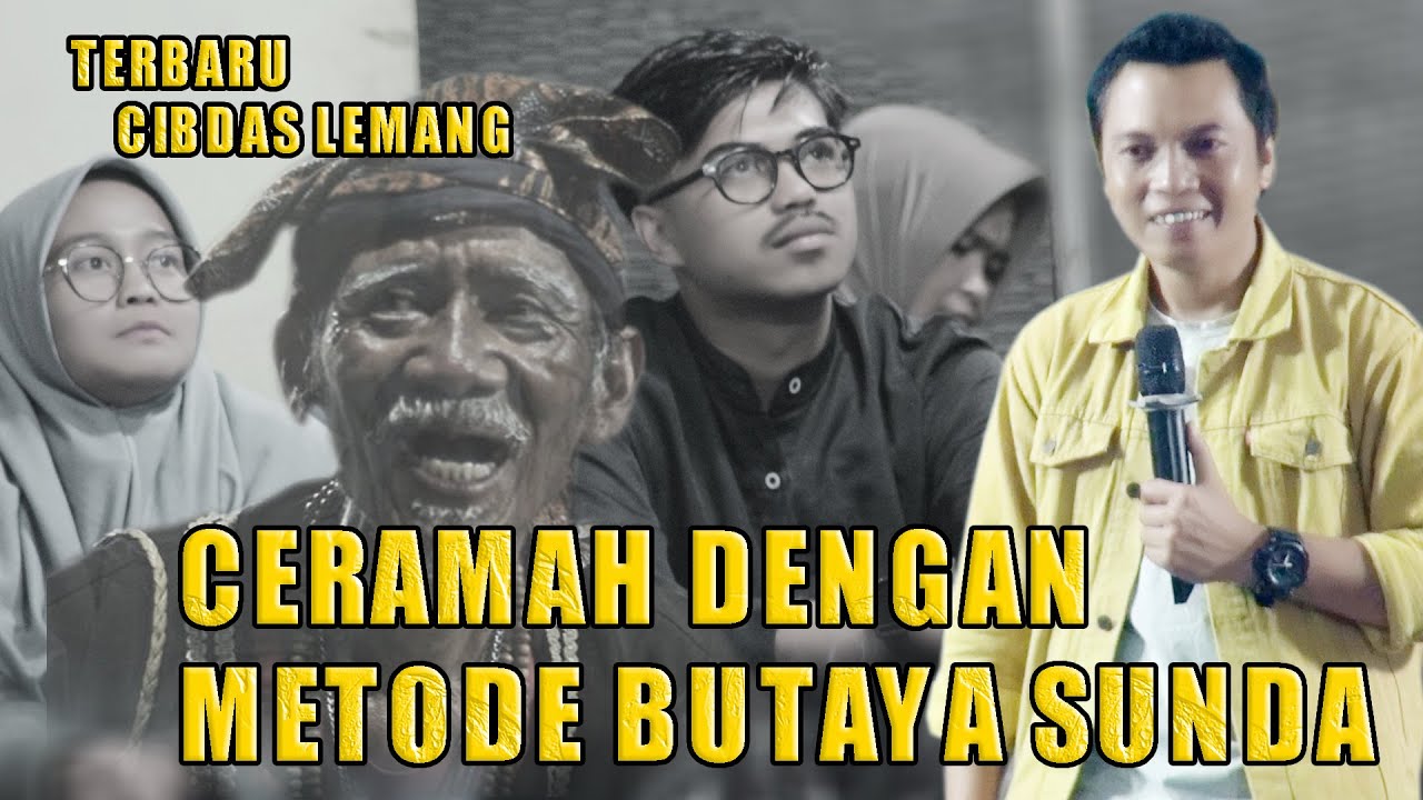 CERAMAH USTAD NANA GERHANA DENGAN METODE BUDAYA SUNDA CIBDAS LEMANG